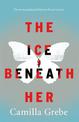 The Ice Beneath Her: The gripping psychological thriller for fans of I LET YOU GO