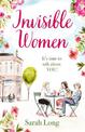 Invisible Women: A hilarious, feel-good novel of love, motherhood and friendship