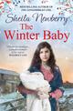 The Winter Baby: A perfect, heartwarming saga from the author of THE NURSEMAID'S SECRET