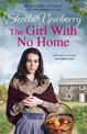 The Girl With No Home: A perfectly heart-warming saga from the bestselling author of THE WINTER BABY
