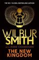 The New Kingdom: The Sunday Times bestselling chapter in the Ancient-Egyptian series from the author of River God, Wilbur Smith
