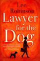 Lawyer for the Dog: A charming and heart-warming story of Woman's Best Friend
