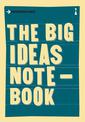 The Big Ideas Notebook: A Graphic Guide