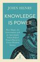 Knowledge is Power (Icon Science): How Magic, the Government and an Apocalyptic Vision Helped Francis Bacon to Create Modern Sci