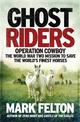 Ghost Riders: Operation Cowboy, the World War Two Mission to Save the World's Finest Horses