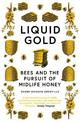 Liquid Gold: Bees and the Pursuit of Midlife Honey