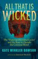 All That is Wicked: The 'Victorian Hannibal Lecter' and the Race to Decode the Criminal Mind