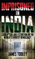 Imprisoned in India: Corruption and Wrongful Imprisonment in the World's Largest Democracy