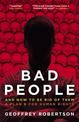 Bad People: And How to Be Rid of Them: A Plan B for Human Rights