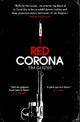 Red Corona: A Richard Knox Spy Thriller: 'A thriller of true ambition and scope.' Lucie Whitehouse