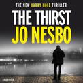 The Thirst: The compulsive eleventh Harry Hole novel from the No.1 Sunday Times bestseller