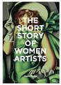 The Short Story of Women Artists: A Pocket Guide to Key Breakthroughs, Movements, Works and Themes