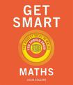 Get Smart: Maths: The Big Ideas You Should Know