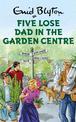 Five Lose Dad in the Garden Centre