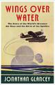 Wings Over Water: The Story of the World's Greatest Air Race and the Birth of the Spitfire