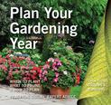 Plan Your Gardening Year: Plan, Plant and Maintain