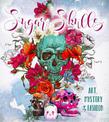 Sugar Skulls: Art, Mystery & Fashion