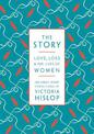 The Story: Love, Loss & The Lives of Women: 100 Great Short Stories