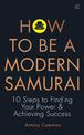 How to be a Modern Samurai: 10 Steps to Finding Your Power & Achieving SuccessAchieving Success