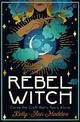 Rebel Witch: Carve the Craft that's Yours Alone