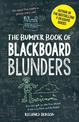 The Bumper Book of Blackboard Blunders: Spelling Slip-Ups and Homework Howlers