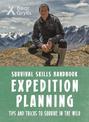Bear Grylls Survival Skills: Expedition Planning
