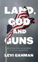 Land, God, and Guns: Settler Colonialism and Masculinity  in the American Heartland