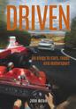 DRIVEN: An Elegy to Cars, Roads & Motorsport