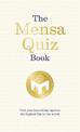 The Mensa Quiz Book: Test Your Knowledge Against the Highest IQs in the World