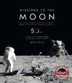 Missions to the Moon: The Story of Man's Greatest Adventure Brought to Life with Augmented Reality