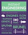 Instant Engineering: Key Thinkers, Theories, Discoveries and Inventions Explained on a Single Page