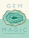 Gem Magic: Precious Stones and Their Mystical Qualities