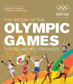 The History of the Olympic Games: Faster, Higher, Stronger