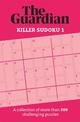 The Guardian Killer Sudoku 1: A collection of more than 200 challenging puzzles