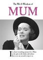 The Wit and Wisdom of Mum: the perfect Mother's Day gift  from the BESTSELLING Greetings Cards Emotional Rescue
