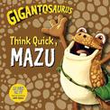 Gigantosaurus: Think Quick, MAZU