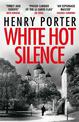 White Hot Silence: Gripping spy thriller from an espionage master