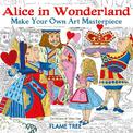 Alice in Wonderland (Art Colouring Book): Make Your Own Art Masterpiece