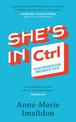 She's In CTRL: How women can take back tech - to communicate, investigate, problem-solve, broker deals and protect themselves in