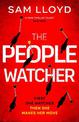 The People Watcher: The heart-stopping new thriller from the Richard and Judy Book Club author packed with suspense and shocking
