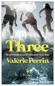 Three: The new novel by author of international sensation Fresh Water for Flowers