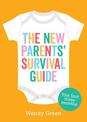 The New Parents' Survival Guide: The First Three Months