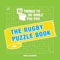 52 Things to Do While You Poo: The Rugby Puzzle Book