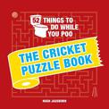 52 Things to Do While You Poo: The Cricket Puzzle Book