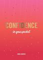 Confidence in Your Pocket: Tips and Advice for a More Confident You