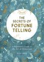 The Secrets of Fortune Telling: A Beginner's Guide to the Art of Divination