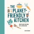 The Planet-Friendly Kitchen: How to Shop and Cook With a Conscience