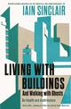 Living with Buildings: And Walking with Ghosts - On Health and Architecture