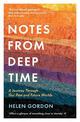 Notes from Deep Time: A Journey Through Our Past and Future Worlds