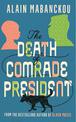 The Death of Comrade President